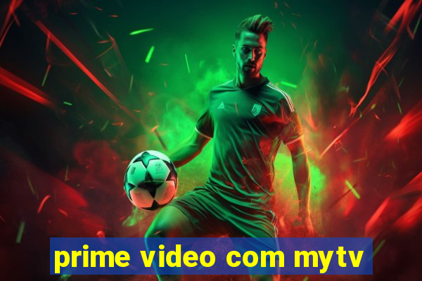 prime video com mytv